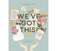 We've Got This - Wedding Inspo Journal