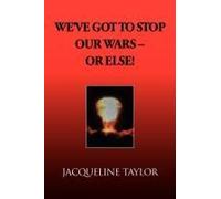 We've Got To Stop Our Wars - Or Else!