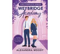 Weybridge Academy: The Complete Series - Alexandra Moody - Electric Monkey - ebook (ePub) - Livre