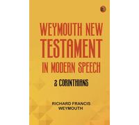 Weymouth New Testament in Modern Speech 2 Corinthians