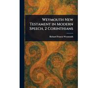 Weymouth New Testament in Modern Speech, 2 Corinthians