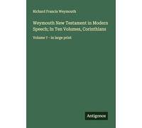 Weymouth New Testament in Modern Speech; In Ten Volumes, Corinthians: Volume 7 - in large print