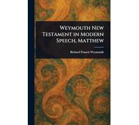 Weymouth New Testament in Modern Speech, Matthew