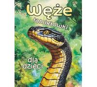 Węże łamigłówki dla dzieci: Zagadki dla chłopców, dzieci w wieku 6-8, 8-10 lat, labirynty, kropki, cienie, kolorowanie, wykreślanki wyrazowe, różnice i inne aktywności