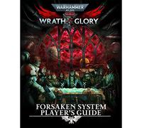 Warhammer 40,000: Wrath & Glory - Forsaken System Players Guide