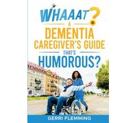 Whaaat? A Dementia Caregiver's Guide That's Humorous?