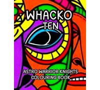WHACKO TEN: SPECIAL EDITION ASTRO WARRIOR KNIGHTS