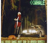 Whale - All Disco Must End in Broken B