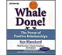 Whale Done!: The Power Of Positive Relationships