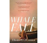 Whale Fall by Elizabeth OConnor Elizabeth OConnor (Auteur)