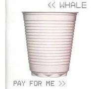 Whale - Pay for Me