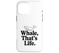 Whale That's Life est Une Source d'inspiration pour Les Amoureux de l'océan Coque pour iPhone 16 Pro Max