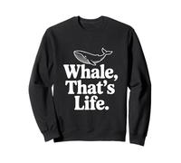Whale That's Life est Une Source d'inspiration pour Les Amoureux de l'océan Sweatshirt