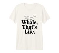 Whale That's Life est Une Source d'inspiration pour Les Amoureux de l'océan T-Shirt Haut de Gamme