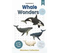 Whale Wonders Word Search Puzzle Book for All Ages: Packed with Fun and Challenging Animal-Themed Word Searches - 50+ Puzzles for Adults, Seniors & Kids to Enjoy Anywhere, Anytime