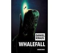 Whalefall Daniel Kraus (Auteur), Jonathan Baillehache (Traduction)