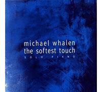 Whalen, Michael - Softest Touch