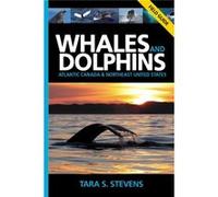 Whales Dolphins Of Atlantic Canada North Tara Stevens, (Auteur)