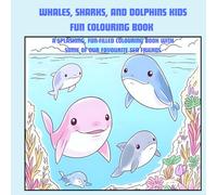 Whales, Sharks and Dolphins Kids Fun Colouring Book