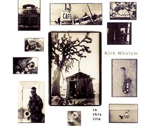 Whalum, Kirk - in This Life