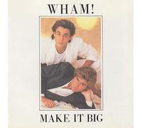 Wham! - MAKE lT BlG