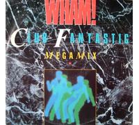 Wham! - Wham! - Club Fantastic Megamix - [7"]