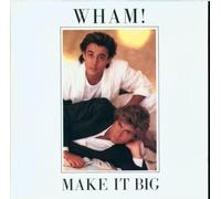 WHAM! - WHAM! - Make It Big