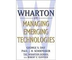 Wharton On Managing Emerging Technologies