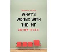 What 8242 S Wrong With The Imf And How Bessma Momani, Mark Hibben (Auteur)