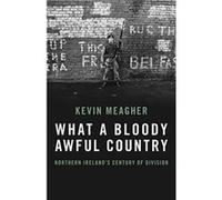 What A Bloody Awful Country by Kevin Meagher Kevin Meagher (Auteur)