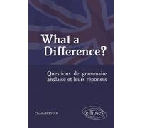 What a difference? Questions de grammaire anglaise et leurs réponses Question de grammaire anglaise - Claudie Servian - Ellipses - broché - Scolaire / Universitaire