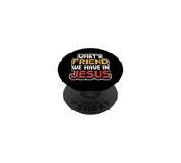 What A Friend We Have in Jesus PopSockets PopGrip Adhésif
