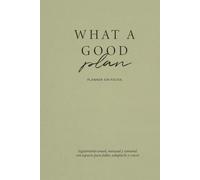 What a Good Plan | Planner sin fecha | Seguimiento anual, mensual y semanal con espacio para fallar