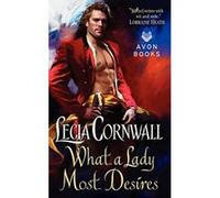 What a Lady Most Desires Cornwall, Lecia (Auteur)