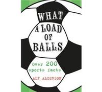What a Load of Balls by Alf Alderson Alf Alderson (Auteur)