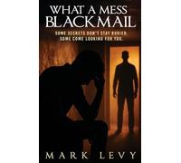 What A Mess: Blackmail