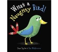 What a Naughty Bird by Sean Taylor Inconnu (Auteur)