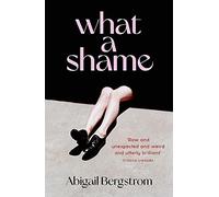 What a Shame: 'Intelligent, moving and darkly comic' The Sunday Times