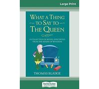 What A Thing To Say To The Queen