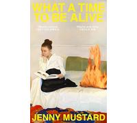 What A Time To Be Alive: 'Unexpected and totally absorbing' - Amina Cain