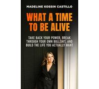 What A Time To Be Alive: Take Back Your Power, Break Through Your Own Bullshit, and Build the Life You Actually Want