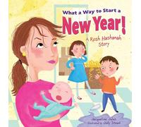 What a Way to Start a New Year!: A Rosh Hashanah Story