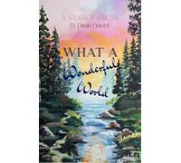 What a Wonderful World - A splash of Poetry