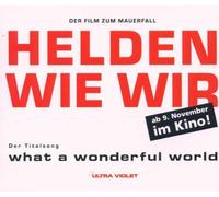 What a Wonderful World ('Helden Wie wir') [Import]