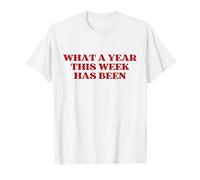 What A Year This Week Has Been Y2k Aesthetic Trendy T-Shirt