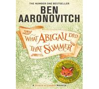 What Abigail Did That Summer – A Rivers Of London Novella – Gollancz