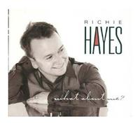 Richie Hayes – What About Me