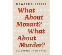 What About Mozart What About Murder by Howard S. Becker Hardcover Book Howard S. Becker (Auteur)