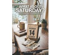 What About Saturday?: The Time Between Tragedy and Triumph