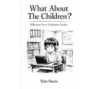 What About The Children?: Reflections From A Substitute Teacher